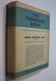 The Thinking Body (Mabel Elsworth Todd)