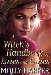 A Witch&#39;s Handbook of Kisses and Curses (Molly Harper)