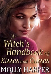 A Witch's Handbook of Kisses and Curses (Molly Harper)