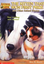 The Kitten That Won First Prize: And Other Animal Stories (Ben M. Baglio)