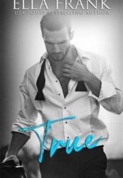 True (Ella Frank)