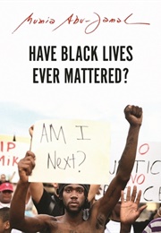 Have Black Lives Ever Mattered? (Mumia Abu-Jamal)