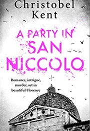 A Party in San Niccolo (Christobel Kent)