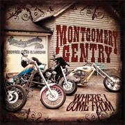 "Where I Come From" Montgomery Gentry
