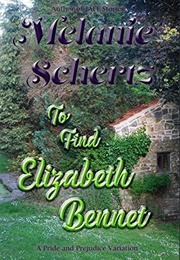 To Find Elizabeth Bennet (Melanie Schertz)