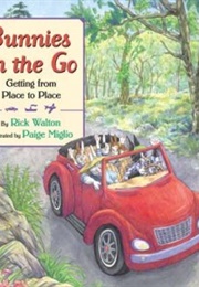 Bunnies on the Go: Getting From Place to Place (Rick Whalton)