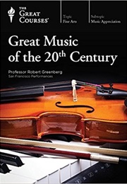 Great Music of the 20th Century (Robert Greenberg)