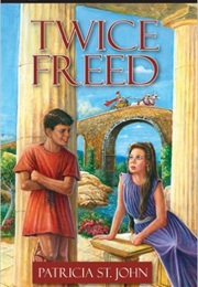 Twice Freed (Patricia St. John)