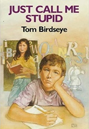 Just Call Me Stupid (Tom Birdseye)