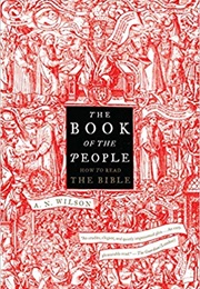 The Book of the People: How to Read the Bible (A.N. Wilson)