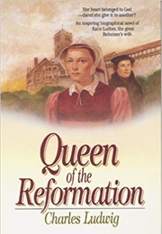 Queen of the Reformation (Charles Ludwig)