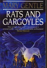 Rats and Gargoyles (Mary Gentle)