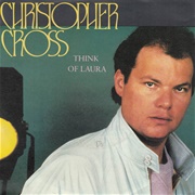 Think of Laura, Christopher Cross