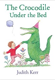 The Crocodile Under the Bed (Judith Kerr)