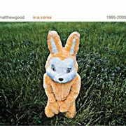Matthew Good - In a Coma: The Best of Matthew Good 1995-2005