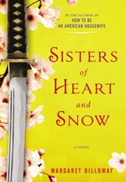 Sisters of Heart and Snow (Margaret Dilloway)