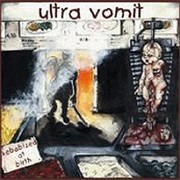 Kebabized at Birth - Ultra Vomit