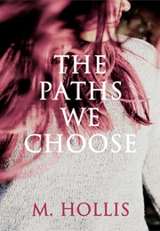 The Paths We Choose (M. Hollis)