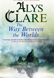 The Way Between the Worlds (Alys Clare)