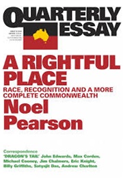 Rightful Place: Race, Recognition and a More Complete Commonwealth (Noel Pearson)