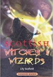Scottish Witches and Wizards (Lily Seafield)