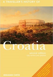 A Traveller's History of Croatia (Benjamin Curtis)