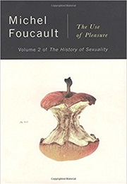The History of Sexuality Volume 2: The Use of Pleasure (Michel Foucault)