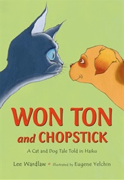 Won Ton and Chopstick (Lee Wardlaw)