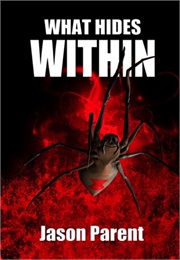 What Hides Within (Jason Parent)