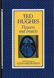 Flowers and Insects (Ted Hughes)