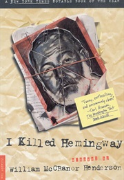 I Killed Hemingway (William McCranor Henderson)