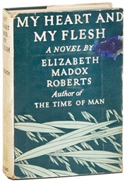 My Heart and My Flesh (Elizabeth Madox Roberts)