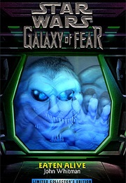 Galaxy of Fear : Eaten Alive (John Whitman)