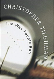 The Way People Run (Christopher Tilghman)