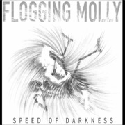 Speed of Darkness - Flogging Molly