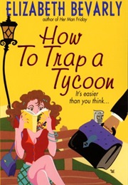 How to Trap a Tycoon (Elizabeth Bevarly)