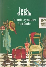 Kendi Ayakları Üstünde (İpek Ongun)