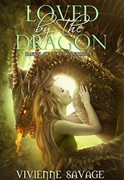 Loved by the Dragon (Vivienne Savage)