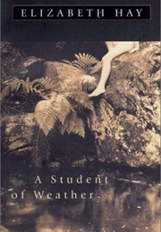 A Student of Weather (Elizabeth Hay)