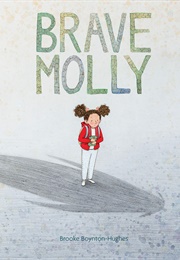Brave Molly (Brooke Boynton-Hughes)