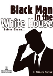 Black Man in the White House (E. Frederic Morrow)
