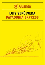 Patagonia Express (Luis Sepulveda)