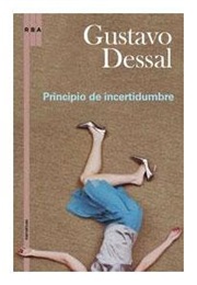 Principio De Incertidumbre (Gustavo Dessal)