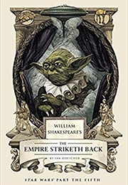 William Shakespeare's the Empire Striketh Back (Ian Doescher)