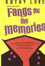 Fangs for the Memories (Love)