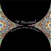 Of Montreal - Hissing Fauna, Are You the Destroyer? (2007)