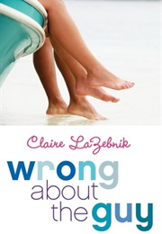 Wrong About the Guy (Claire Lazebnik)
