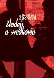 Svetlana Žuchová – Zlodeji a Svedkovia