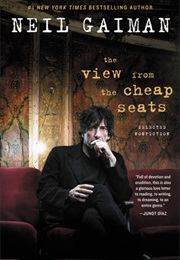 The View From the Cheap Seats: Selected Nonfiction (Neil Gaiman)