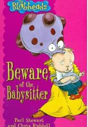 Beware of the Babysitter